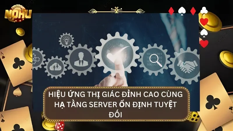 Hình ảnh chất lượng cao mang lại trải nghiệm giải trí đẳng cấp cho người tham gia