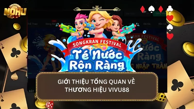 Giới thiệu tổng quan về nhà cái Vivu88 đang dẫn đầu thị trường cá cược